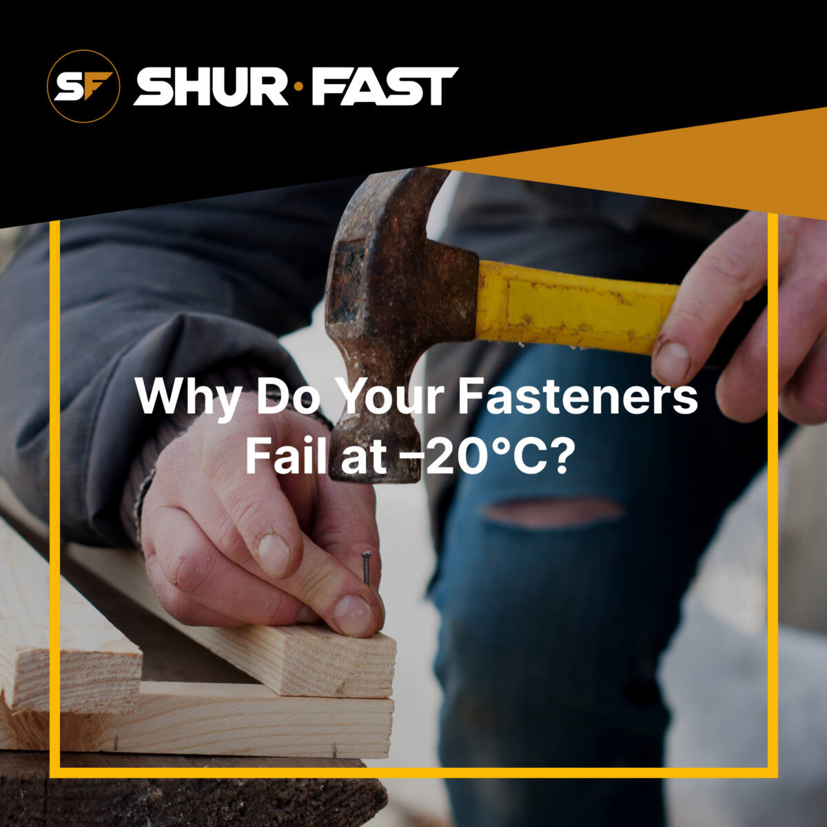 20 Why Do Your Fasteners Fail at 20 C